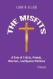 The Misfits: A Tale of T-Girls, Priests, Warriors, and Special Children