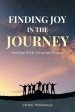 Finding Joy in the Journey: Dealing With Terminal Illness