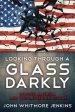 LOOKING THROUGH A GLASS DARKLY: Divided America and the Gathering Storm