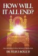 How Will It All End?: End-Time Insights from the Book of Revelation