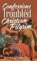 Confessions of a Troubled Christian Pilgrim: Reflections on Difficult Questions for Contemporary Christians