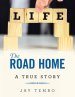 The Road Home: A True Story