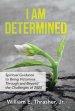 I Am Determined: Spiritual Guidance to Being Victorious Through and Beyond the Challenges of 2020