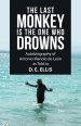 The Last Monkey Is the One Who Drowns: Autobiography of Antonio Manolo De Le