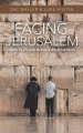 Facing Jerusalem: God's Plan for Global Redemption