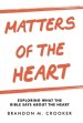 Matters of the Heart: Exploring What the Bible Says About the Heart