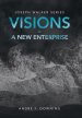 Visions - a New Enterprise: Joseph Walker Series