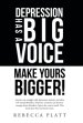 Depression Has a Big Voice: Make Yours Bigger!