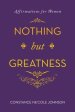 Nothing but Greatness: Affirmations for Women