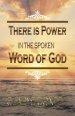 There Is Power in the Spoken Word  of God