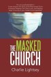 The Masked Church: You Can Avoid Temptation! Come Embrace the Spirit of the Resurrected Christ to Discern Presence, Stir Christ in You, and Develop Je