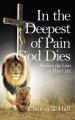 In the Deepest of Pain God Dies: Awaken the Lion in This Cub!