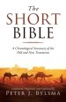 The Short Bible: A Chronological Summary of the Old and New Testaments