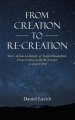 From Creation to Re-Creation: God's Actions on Behalf of Sinful Humankind,  from Creation to the Re-Created in Jesus Christ