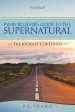 Every Believer's Guide to the Supernatural: The Journey Continues