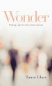 Wonder: Finding Light in Life's Interruptions