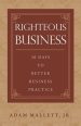 Righteous Business: 30 Days to Better Business Practice