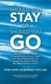 Should You Stay or Should You Go: When Marriages Aren't Working: an Inspiring Personal Story of a Couple Who Found Happiness When God Brought Them Tog