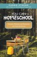 You Can Homeschool: Answers, Methods, and Resources with Real-Life Stories