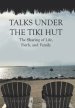 Talks Under the Tiki Hut: The Sharing of Life, Faith, and Family