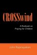 Crosswind: A Runbook on Praying for Children