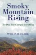 Smoky Mountain Rising: The Day That Changed Everything