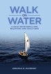 Walk on Water: A Daily Devotional for Believers and Educators