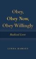 Obey, Obey Now, Obey Willingly: Radical Love