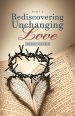 Rediscovering Unchanging Love: Part 2