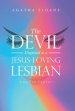 The Devil Disguised as a Jesus-Loving Lesbian