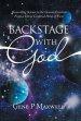 Backstage with God: Reconciling Science to the Genesis Creation from a Christ Centered Point of View