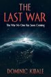 The Last War: The War No One Has Seen Coming