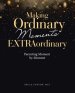 Making Ordinary Moments Extraordinary: Parenting Moment by Moment