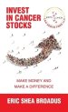 Invest in Cancer Stocks: Make Money and Make a Difference