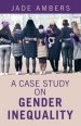 A Case Study on Gender Inequality