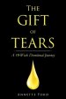 The Gift of Tears: A 10-Week Devotional Journey