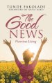 The Good News: Victorious Living