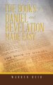 The Books of Daniel and Revelation Made Easy