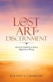 The Lost Art of Discernment: America's Inability to Know Right from Wrong