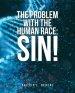 The Problem with the Human Race: Sin!