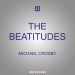 The Beatitudes: How to Understand and Live Jesus' Sermon on the Mount