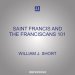 Saint Francis and the Franciscans 101: A New Way of Living the Gospel