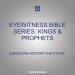 Eyewitness Bible Series: Kings & Prophets