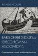 Early Christ Groups and Greco-Roman Associations