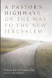 A Pastor's Highways on the Way to the New Jerusalem