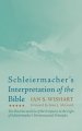 Schleiermacher's Interpretation of the Bible