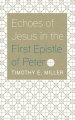 Echoes of Jesus in the First Epistle of Peter