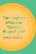 Can Laughter Make the World a Better Place?