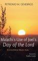 Malachi's Use of Joel's Day of the Lord