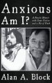 Anxious Am I?: A Pseudo-Memoir with Some Fiction and a Bit of Truth